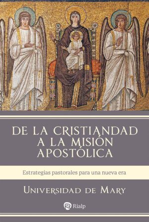 De la Cristiandad a la Misión Apostólica
