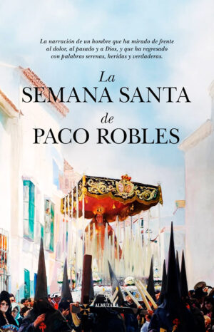La Semana Santa de Paco Robles