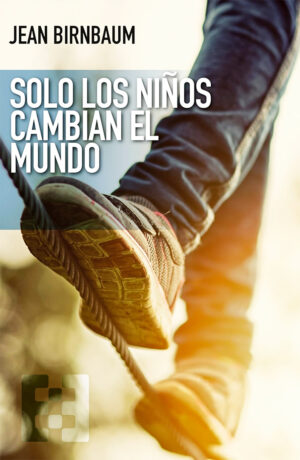 Solo los niños cambian el Mundo