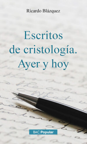 Escritos de Cristología. Ayer y Hoy