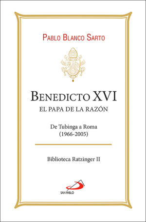 Benedicto XVI. El Papa de la razón - Tomo II