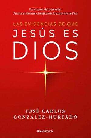 Las evidencias de que Jesús es Dios