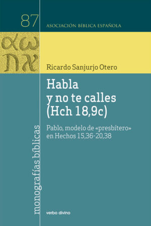 Habla y no te calles (Hch 18,90c)