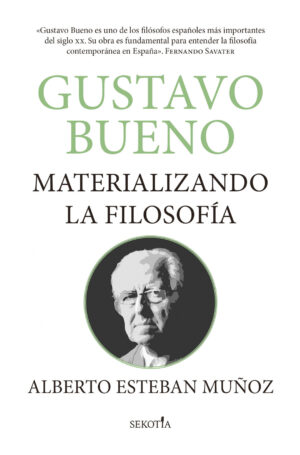 Gustavo Bueno, Materializando la Filosofía