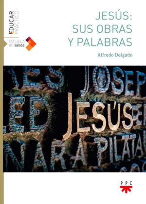 Jesús: Sus obras y palabras