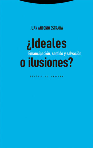 ¿Ideales o ilusiones?