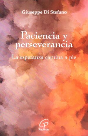 Paciencia y perseverancia. La esperanza camina a pie.