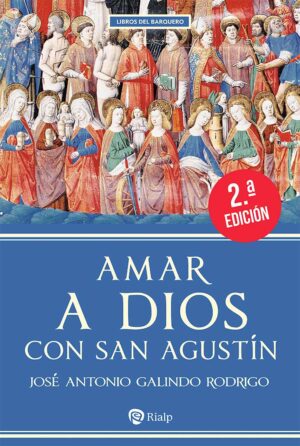 Amar a Dios con San Agustín