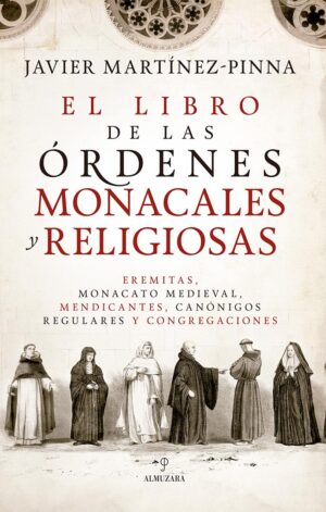 El Libro de las Ordenes Monásticas y Religiosas