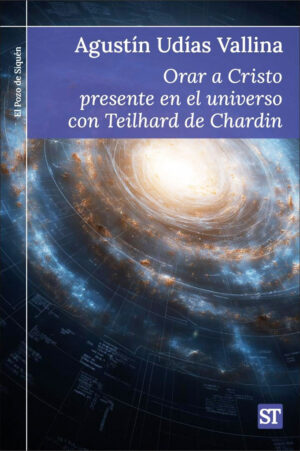 Orar a Cristo presente en el universo con Teilhard de Chardin