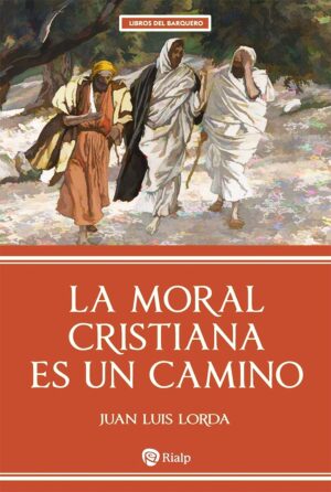 La Moral Cristiana es un camino