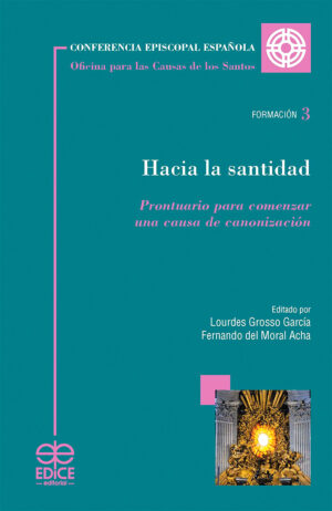 Hacia la santidad. Prontuario para comenzar una causa de Canonización