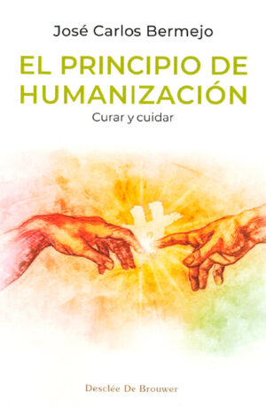 El principio de Humanizacion. Cuidar y curar.