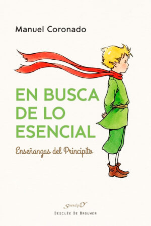 En busca de lo Esencial. Enseñanzas del Principito.