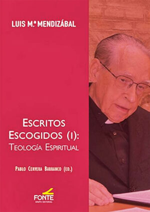 Escritos Escogidos (I) : Teología Espiritual