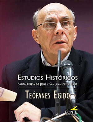 Estudios Historicos. Santa Teresa de Jesus y san Juan de la Cruz