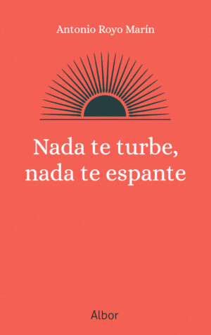 Nada te turbe, Nada te espante