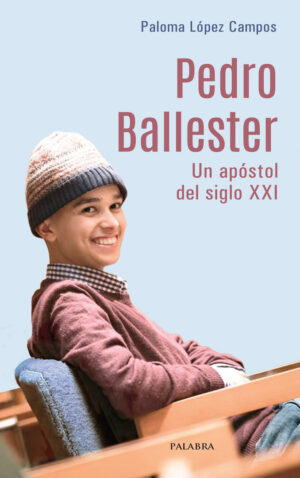 Pedro Ballester. Un apóstol del siglo XXI