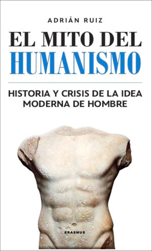 El Mito del Humanismo