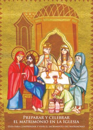Preparar y Celebrar el Matrimonio en la Iglesia