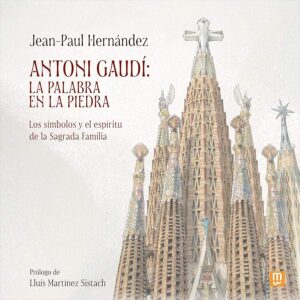 Antonio Gaudi: la palabra en la piedra