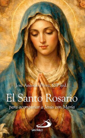 El Santo Rosario para acompañar a Jesús con María