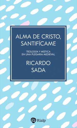 Alma de Cristo, Santificante