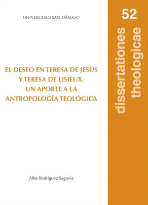 El Deseo en Teresa de Jesús y Teresa de Lisieux.