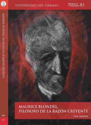 Maurice Blondel, Filosofo de la razón creyente