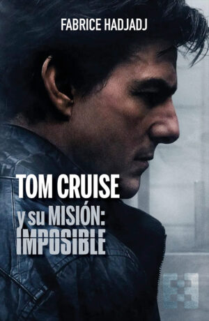 Tom Cruise y su misión : Imposible