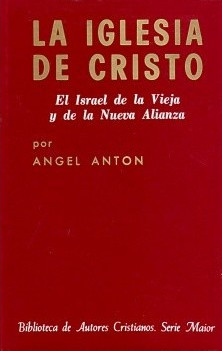 La Iglesia de Cristo. El Israel de la Vieja y la Nueva Alianza