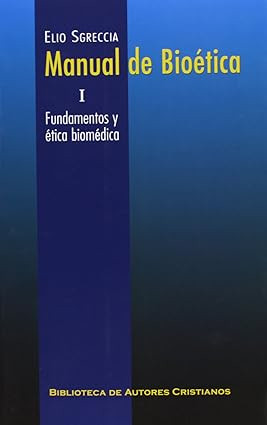 Manual de Bioética. I