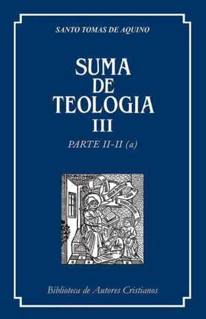 Suma de Teología. III : Parte II-II (a)
