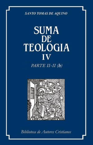 Suma de Teología. IV : Parte II-II (b)