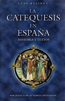 La Catequesis en España. Historia y Textos