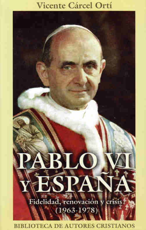 Pablo VI y España. Fidelidad, renovación y crisis (1963-1978)