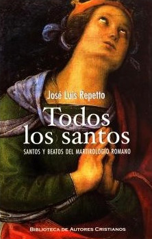 Todos los santos. Santos y beatos del Martirologio Romano