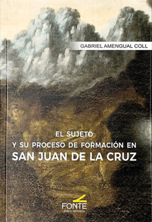 El sujeto y su proceso de formación en San Juan de la Cruz