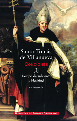 Obras completas de Santo Tomás de Villanueva. I: Conciones 1-40. Adviento y Navidad