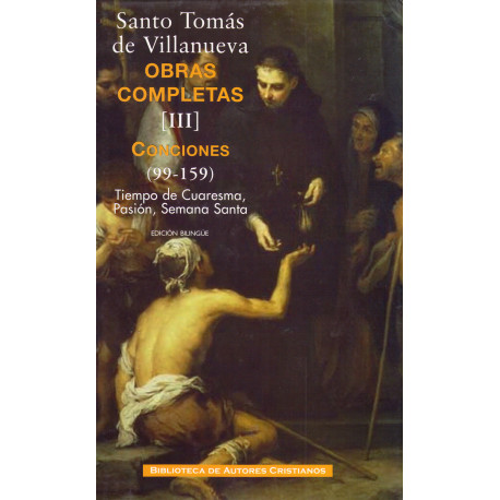Obras completas de Santo Tomás de Villanueva. III: Conciones 99-159. Tiempo de Cuaresma, Pasión y Semana Santa