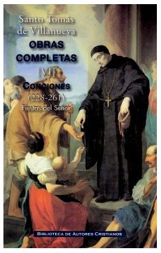 Obras completas de Santo Tomás de Villanueva. VI: Conciones 228-261. Fiestas del Señor