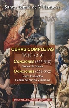 Obras completas de Santo Tomás de Villanueva. VIII (2-3): Conciones 326-352. Fiestas de Santos. Todos los Santos.