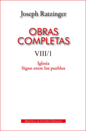 Obras completas de Joseph Ratzinger. VIII/1