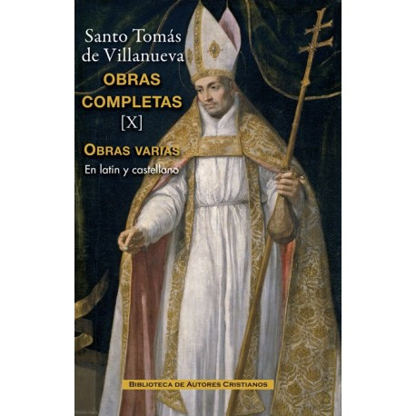 Obras completas de Santo Tomás de Villanueva. X: Tratados y otros escritos