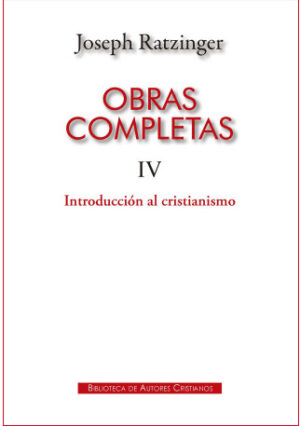 Obras completas de Joseph Ratzinger. IV