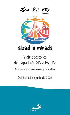 Alzad la mirada ( Viaje apostólico del papa León XIV a España )