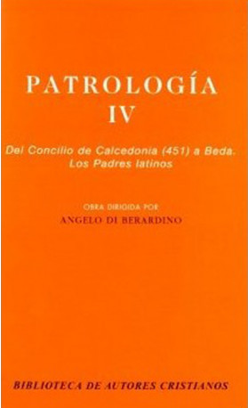 Patrología. IV: Del Concilio de Calcedonia (451) a Beda. Los Padres latinos