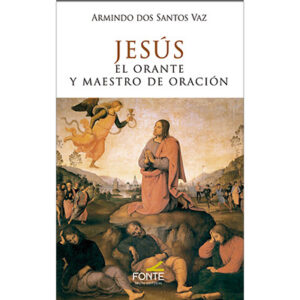 Jesús, El orante y maestro de oracion