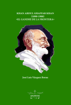 Khan Abdul Ghaffar Khan (1890-1988). «El Ghandi de la frontera»