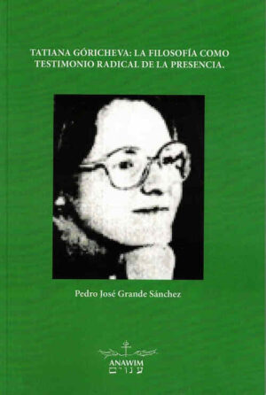Tatiana Goricheva : La Filosofía como testimonio radical de la presencia